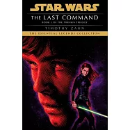 The Last Command: Star Wars Legends (the Thrawn Trilogy)