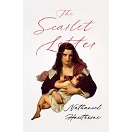 The Scarlet Letter;With an Introductory Chapter by George Edward Woodberry