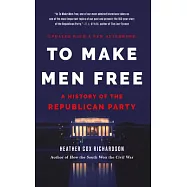To Make Men Free: A History of the Republican Party