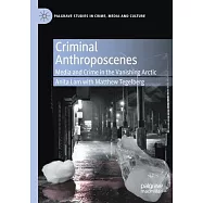 Criminal Anthroposcenes: Media and Crime in the Vanishing Arctic