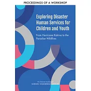 Exploring Disaster Human Services for Children and Youth: From Hurricane Katrina to the Paradise Wildfires: Proceedings