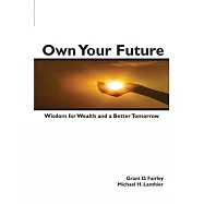 Own Your Future: Wisdom for Wealth and a Better Tomorrow
