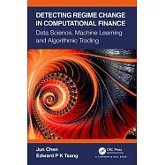 Detecting Regime Change in Computational Finance: Data Science, Machine Learning and Algorithmic Trading