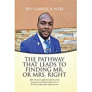 The Path Way That Leads to Finding Mr. or Mrs. Right: After Haven’’t Suffered Setbacks from Many Passed Relationships