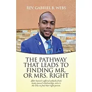 The Path Way That Leads to Finding Mr. or Mrs. Right: After Haven’’t Suffered Setbacks from Many Passed Relationships