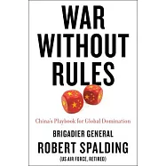 War Without Rules: China’’s Playbook for Global Domination