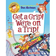 My Weird School Graphic Novel: Get a Grip! We’’re on a Trip!