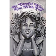 Be Careful What You Wish For