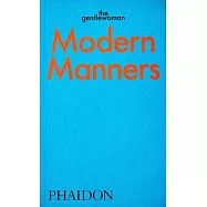 Modern Manners: Instructions for Living Fabulously Well