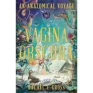 Vagina Obscura: An Anatomical Voyage