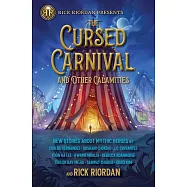 The Cursed Carnival and Other Calamities (Int’’l Paperback Edition): New Stories about Mythic Heroes