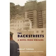 The Backstreets: A Novel from Xinjiang