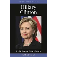 Hillary Clinton: A Life in American History