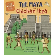 Time Travel Guides: The Maya and Chich&eacute;n Itz&aacute;