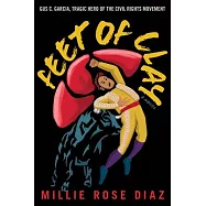 Feet of Clay: Gus C. Garcia, Tragic Hero of the Civil Rights Movement