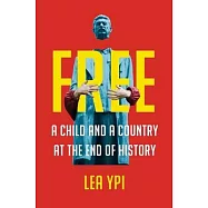 Free: Coming of Age at the End of History