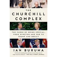 The Churchill Complex: The Curse of Being Special, from Winston and FDR to Trump and Brexit