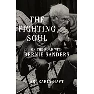 The Fighting Soul: On the Road with Bernie Sanders