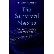 The Survival Nexus: Science, Technology, and World Affairs