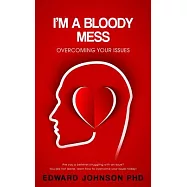 I&rsquo;&rsquo;m a Bloody Mess: Overcoming Your Issues