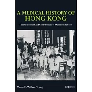 A Medical History of Hong Kong: The Development and Contributions of Outpatient Services