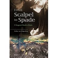 From Scalpel to Spade: A Surgeon&rsquo;&rsquo;s Road to Ithaka