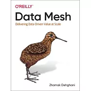 Data Mesh: Delivering Data-Driven Value at Scale