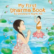 My First Dharma Book: A Children’’s Book on The Five Precepts and Five Mindfulness Trainings In Buddhism. Teaching Kids
