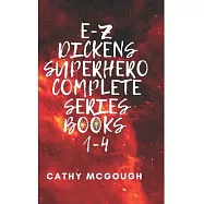 E-Z Dickens Supehero Complete Series Books 1-4: Tattoo Angel; The Three; Red Room; On Ice