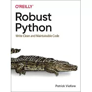 Robust Python: Write Clean and Maintainable Code