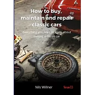 How to buy, maintain and repair classic cars