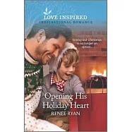 Opening His Holiday Heart: An Uplifting Inspirational Romance