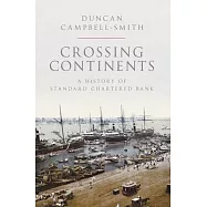 Crossing Continents: A History of Standard Chartered Bank