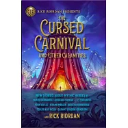 The Cursed Carnival and Other Calamities: New Stories about Mythic Heroes