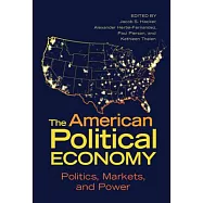 The American Political Economy: Politics, Markets, and Power