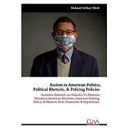 Racism in American Politics, Political Rhetoric, & Policing Policies: Academic Research on Malcolm X&rsquo;&rsquo;s Rhetoric