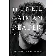 The Neil Gaiman Reader: Selected Fiction