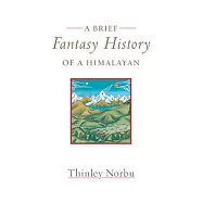 A Brief Fantasy History of a Himalayan: Autobiographical Reflections