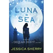 Luna-Sea: A Delilah Duffy Mystery