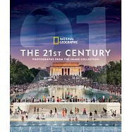 National Geographic the 21st Century: Photographs from the Image Collection