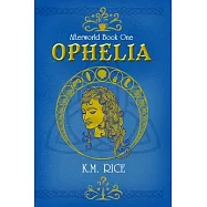 Ophelia: Afterworld Book One