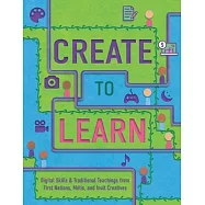 Create to Learn: Digital Skills & Traditional Teachings from First Nations, Métis and Inuit Creatives