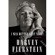 I Was Better Last Night: A Memoir