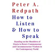 How to Listen and How to Speak: Standing on the Shoulders of Giants to Renew Commonsense and Uncommonsense Wisdom in
