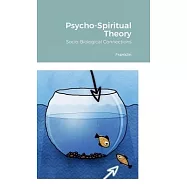 Psycho-Spiritual Theory: Socio-Biological Connections