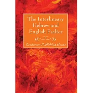 The Interlineary Hebrew and English Psalter