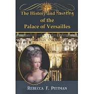 The History and Haunting of the Palace of Versailles