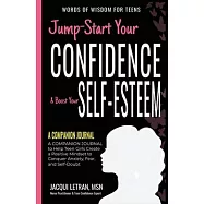Jump-Start Your Confidence & Boost Your Self-Esteem: A Companion Journal to Help You Use the Power of Your Mind to Be
