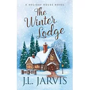 The Winter Lodge: A Holiday House Novel