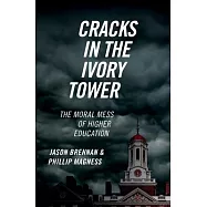 Cracks in the Ivory Tower: The Moral Mess of Higher Education